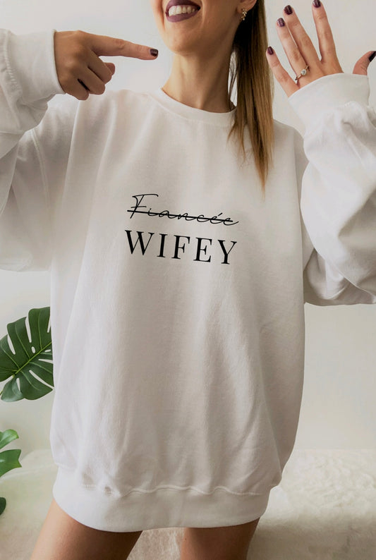 Fiancée to Wifey Sweatshirt