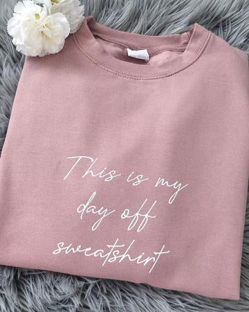 This Is My Day Off Sweatshirt - Baby Blue